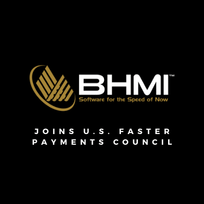 BHMI Joins the U.S. Faster Payments Council