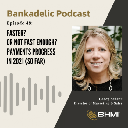 Faster? Or Not Fast Enough? Payments Progress in 2021 (So Far)