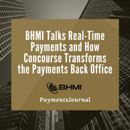 BHMI Talks Real-Time Payments and How Concourse Transforms the Payments Back Office