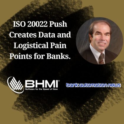 ISO 20022 Push Creates Data and Logistical Pain Points for Banks