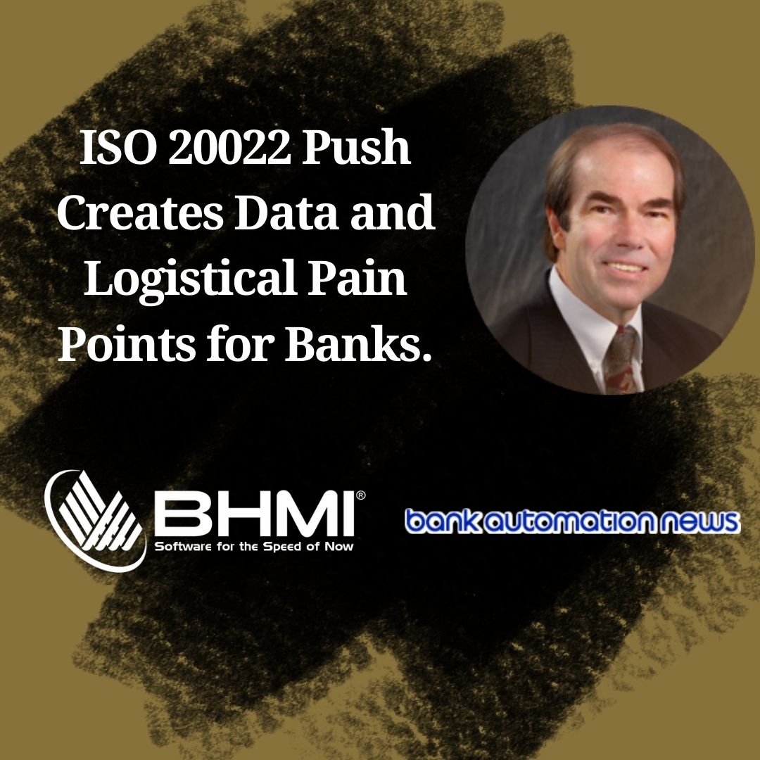 ISO 20022 Push Creates Data and Logistical Pain Points for Banks