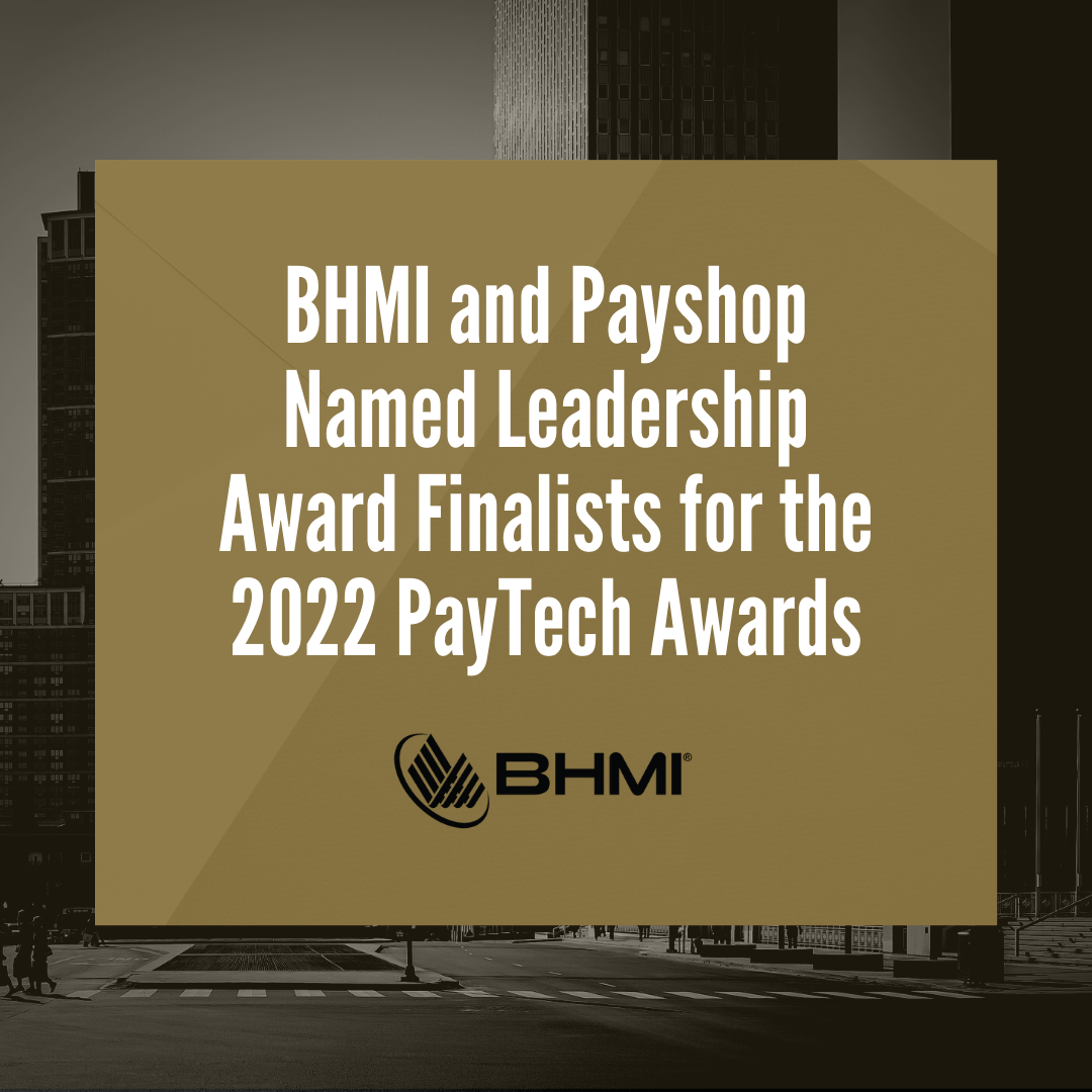 BHMI and Payshop Named Leadership Award Finalists for the 2022 PayTech Awards