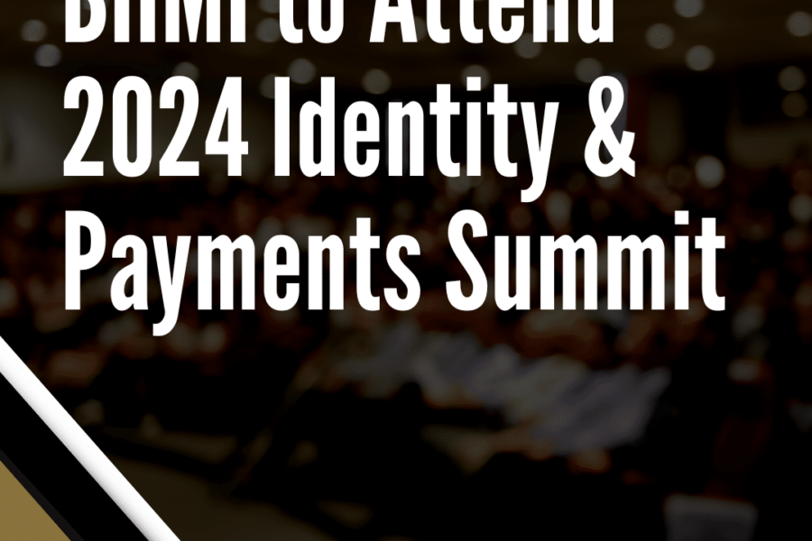 BHMI to Attend 2024 Identity & Payments Summit