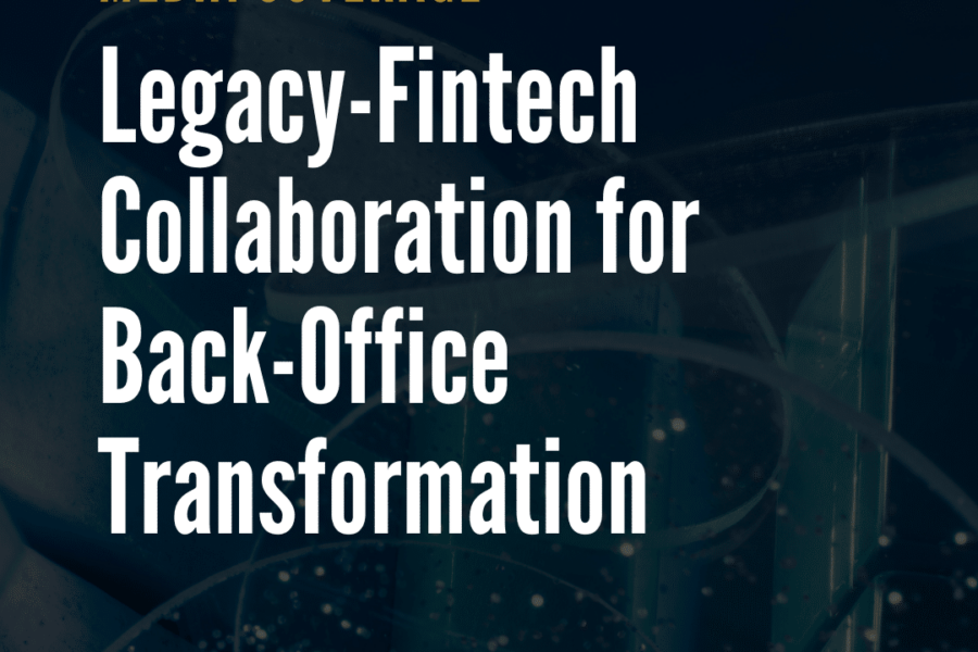 Legacy-Fintech Collaboration for Back-Office Transformation