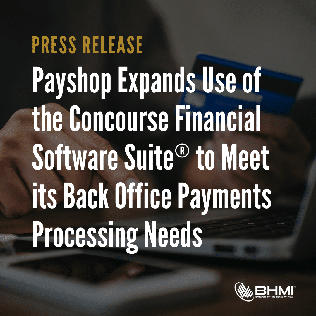 Payshop Expands Use of the Concourse Financial Software Suite® to Meet Its Back Office Payments Processing Needs