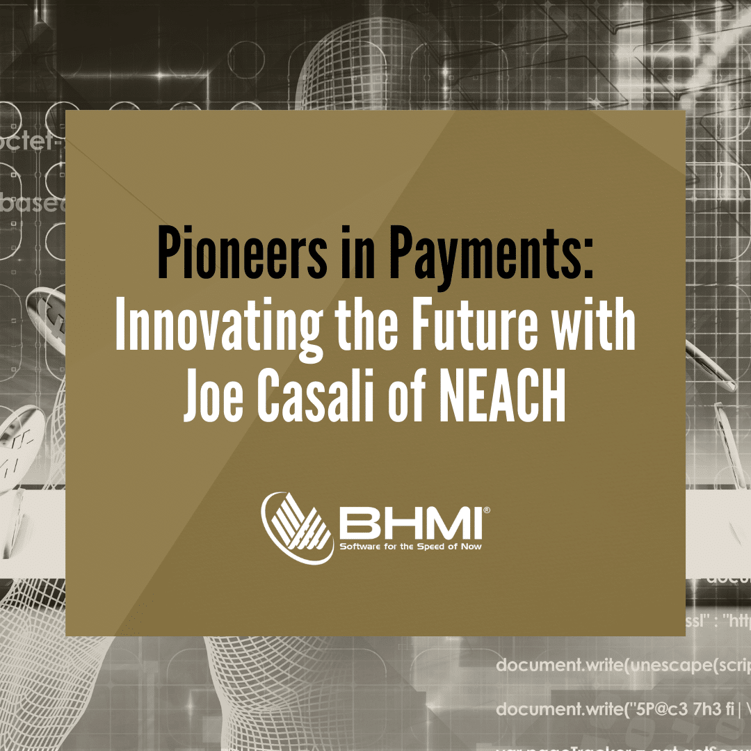 Pioneers in Payments: Innovating the Future with Joe Casali of NEACH