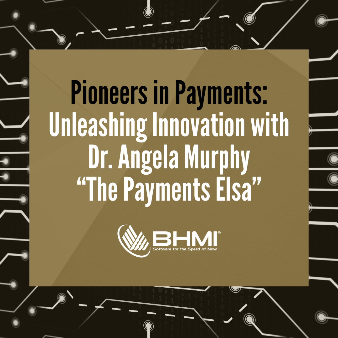 Pioneers in Payments: Unleashing Innovation with Dr. Angela Murphy – “The Payments Elsa”