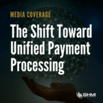 The Shift Toward Unified Payment Processing