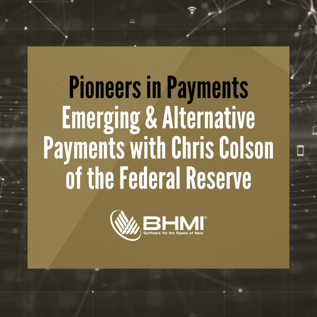 Pioneers in Payments: Emerging & Alternative Payments with Chris Colson of the Federal Reserve