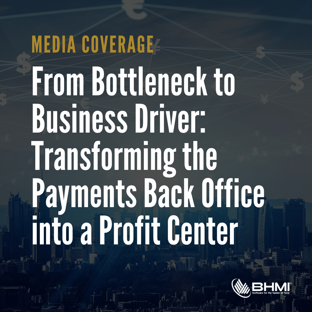From Bottleneck to Business Driver: Transforming the Payments Back Office into a Profit Center