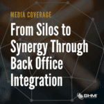 From Silos to Synergy Through Back Office Integration