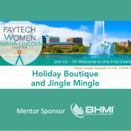 BHMI Helping Sponsor the PayTech Women Omaha-Lincoln Chapter Holiday Boutique & Jingle Mingle