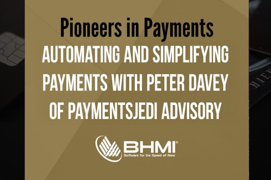 Pioneers in Payments: Automating and Simplifying Payments with Peter Davey of PaymentsJedi Advisory