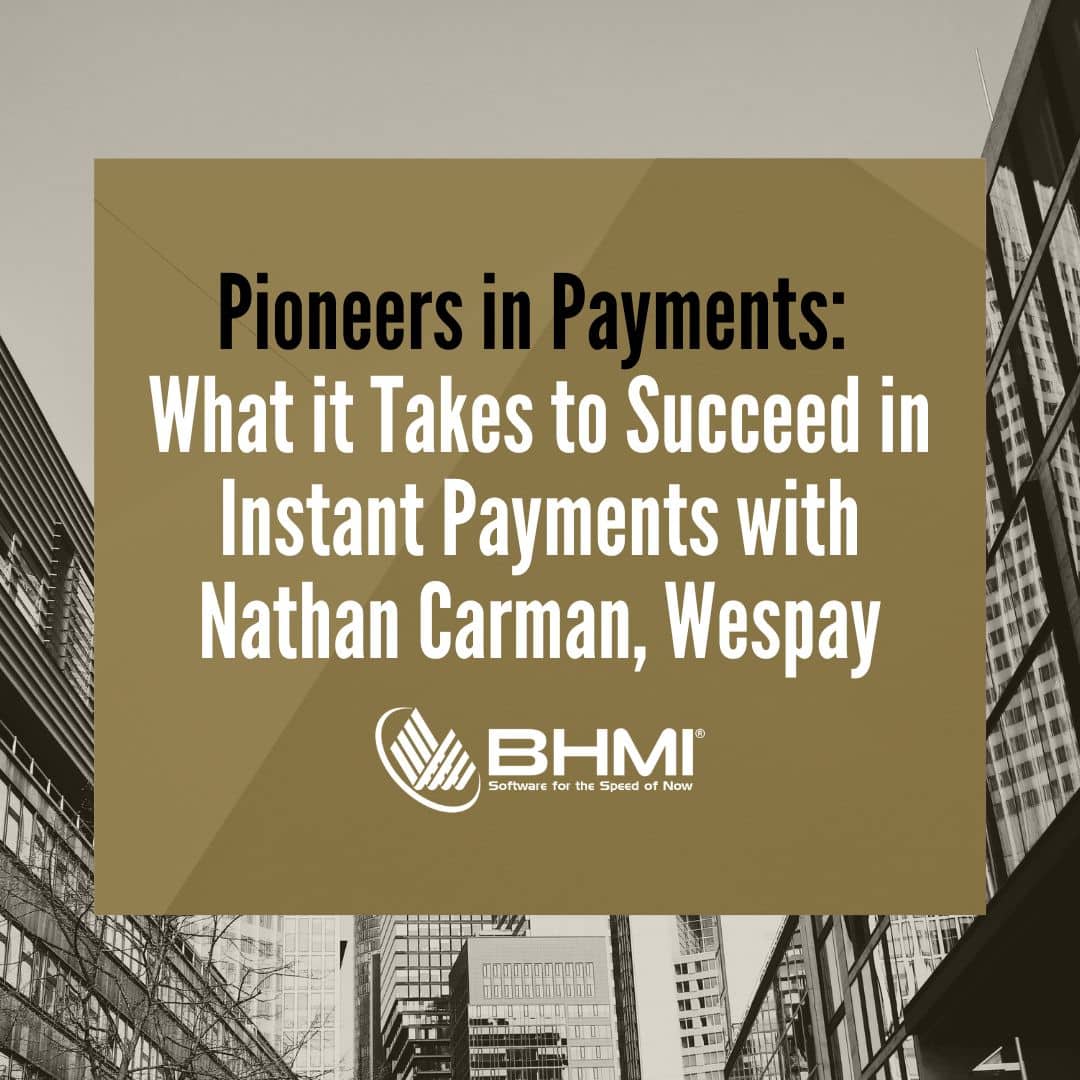 Pioneers in Payments | What it Takes to Succeed in Instant Payments with Nathan Carman, Wespay