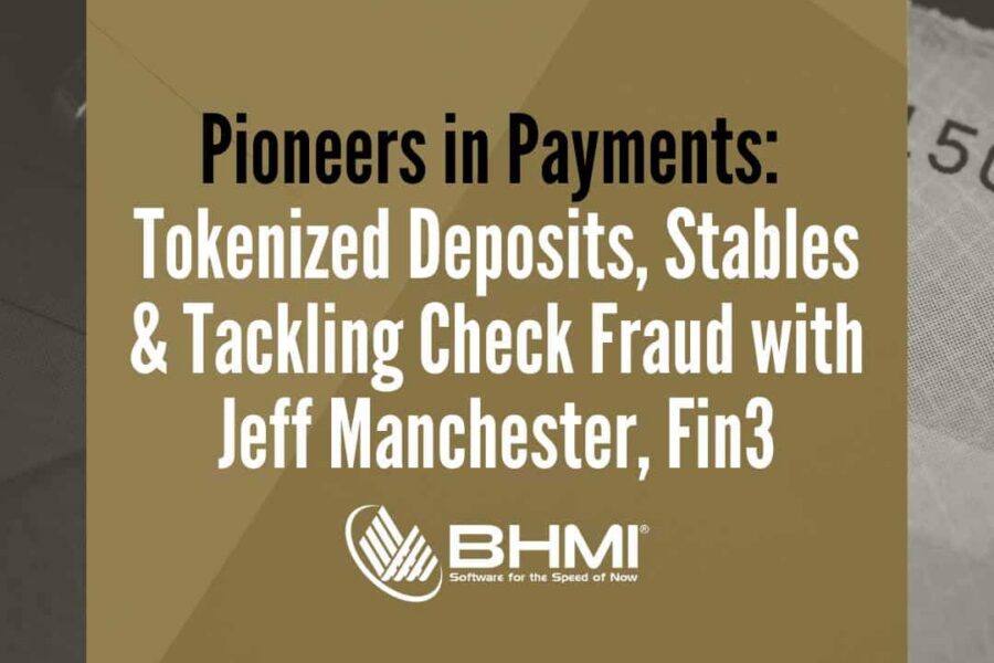 Pioneers in Payments: Tokenized Deposits, Stables & Tackling Check Fraud with Jeff Manchester, Fin3