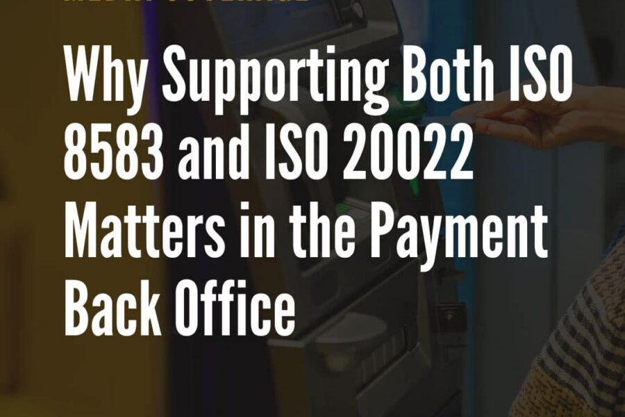Why Supporting Both ISO 8583 and ISO 20022 Matters in the Payment Back Office