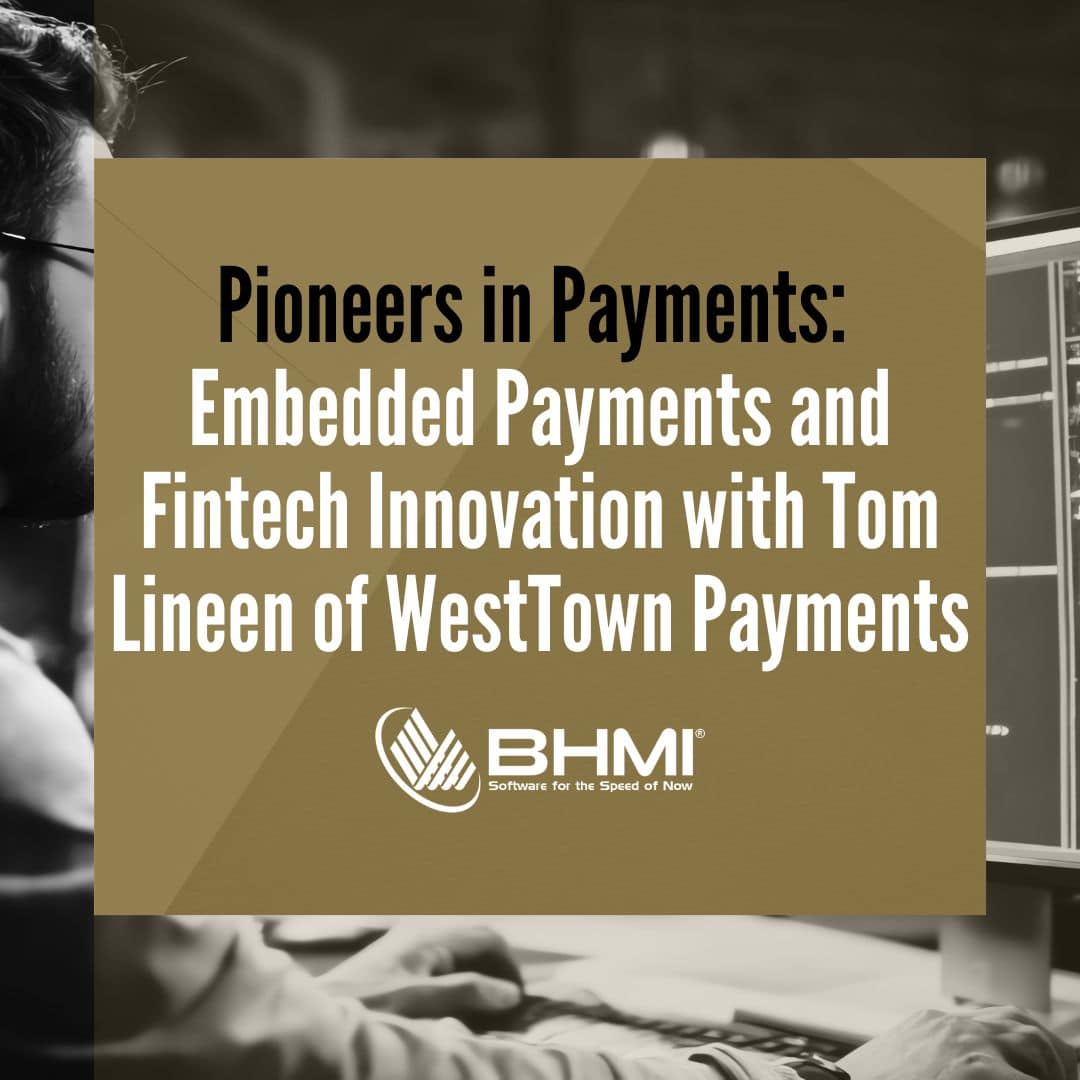 Pioneers in Payments: Embedded Payments and Fintech Innovation with Tom Lineen of WestTown Payments