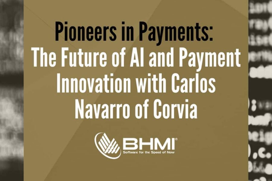 Pioneers in Payments: The Future of AI and Payment Innovation with Carlos Navarro of Corvia